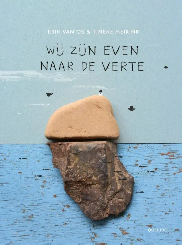 Wij zijn even naar de verte | 9789045130095 Wij zijn even naar de verte