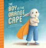 The Boy in the Orange Cape | 9781605375977