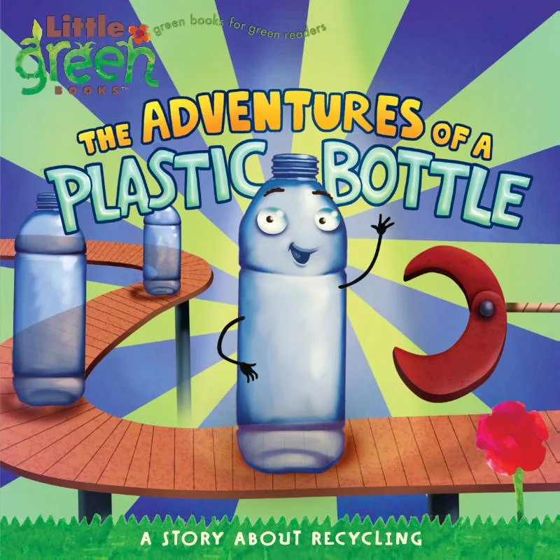 The Adventures of a Plastic Bottle | 9781416967880 The Adventures of a Plastic Bottle