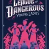 The League of Dangerous Young Ladies | 9780241680018 The League of Dangerous Young Ladies | 9780241680018