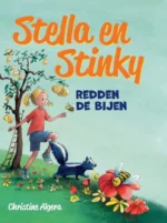 Stella en Stinky redden de bijen | 9789464945072 Stella en Stinky redden de bijen | 9789464945072