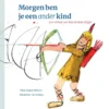 Morgen ben je een ander kind | 9789083145501