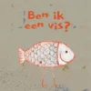 Ben ik een vis? | 9789493268203