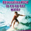 Adrenalinekick in en op het water | 9789086648290