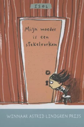 Mijn moeder is een stekelvarken