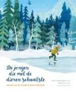 De jongen die met de dieren schaatste | 9789059247420 De jongen die met de dieren schaatste | 9789059247420
