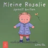 Kleine Rosalie speelt buiten | 9789079601011