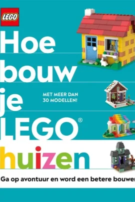 Hoe bouw je LEGO® huizen | 9789047871170 Hoe bouw je LEGO® huizen | 9789047871170