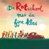Die rotschool met die fijne klas | 9789000405213