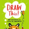 Draw This! - Art Activities to Unlock the Imagination | 9781510230163