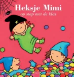 Heksje Mimi op stap met de klas | 9789044823615