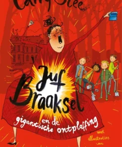 Juf Braaksel en de gigantische ontploffing