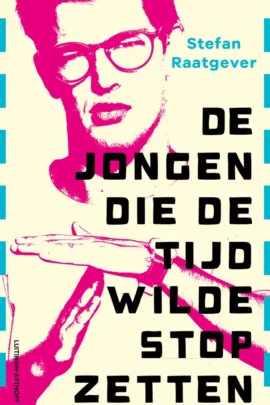 De jongen die de tijd wilde stopzetten | 9789024597208