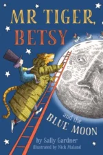 Mr Tiger, Betsy and the Blue Moon | 9781786695901 Mr Tiger, Betsy and the Blue Moon | 9781786695901
