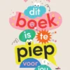 Dit boek is te piep voor jou | 9789002282812