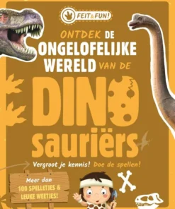 Ontdek de ongelofelijke wereld van de Dinosauriërs