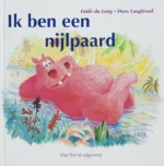 Ik ben een nijlpaard | 9789077822197 Ik ben een nijlpaard | 9789077822197