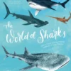 The World of Sharks - Get to Know the Fascinating Creatures of the Oceans | 9783967047769