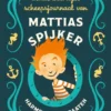 Het wonderbaarlijke scheepsjournaal van Mattias Spijker | 9789043922173