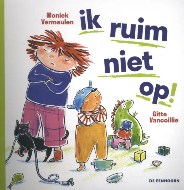 Ik ruim niet op!