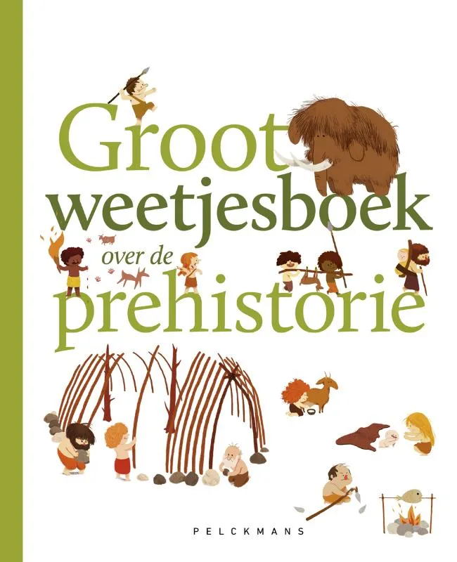 Groot weetjesboek over de prehistorie | 9789463833233 Groot weetjesboek over de prehistorie
