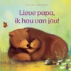 Lieve papa, ik hou van jou! | 9789044770773