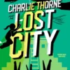 Charlie thorne and the lost city | 9781534474383