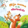Mijn mama is de allerleukste | 9789025776039