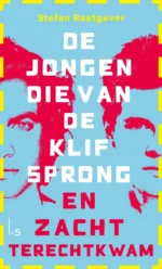 De jongen die van de klif sprong en zacht terechtkwam | 9789047713791 De jongen die van de klif sprong en zacht terechtkwam | 9789047713791