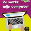 Zo werkt mijn computer | 9789463410571