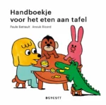Handboekje voor het eten aan tafel | 9789025775865 Handboekje voor het eten aan tafel | 9789025775865
