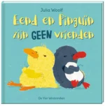 Eend en Pinguïn zijn GEEN vrienden | 9789047711896