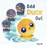 Odd Duck Out | 9781605379876 Odd Duck Out | 9781605379876
