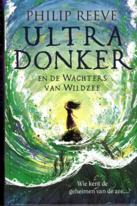 Ultra Donker en de Wachters van Wildzee | 9781788452373
