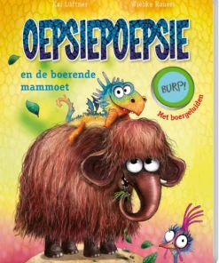 Oepsiepoepsie en de boerende mammoet