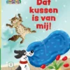 Dat kussen is van mij! | 9789020677454