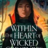 Within the Heart of Wicked Creatures | 9781785304767