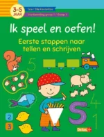 Ik speel en oefen! Eerste stappen naar tellen en schrijven (3-5j.) | 9789044742343 Ik speel en oefen! Eerste stappen naar tellen en schrijven (3-5j.) | 9789044742343