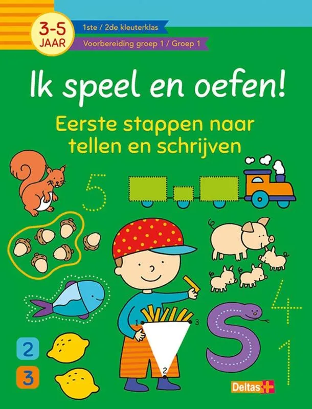 Ik speel en oefen! Eerste stappen naar tellen en schrijven (3-5j.) | 9789044764130 Ik speel en oefen! Eerste stappen naar tellen en schrijven (3-5j.)