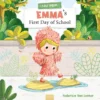 Emma's First Day of School | 9781605377742 Emma's First Day of School | 9781605377742
