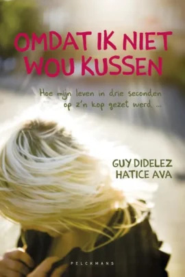 Omdat ik niet wou kussen