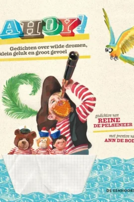 Ahoy! Gedichten over wilde dromen, klein geluk en groot gevoel