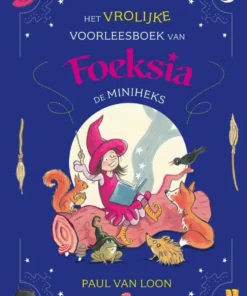 Het vrolijke voorleesboek van Foeksia de Miniheks