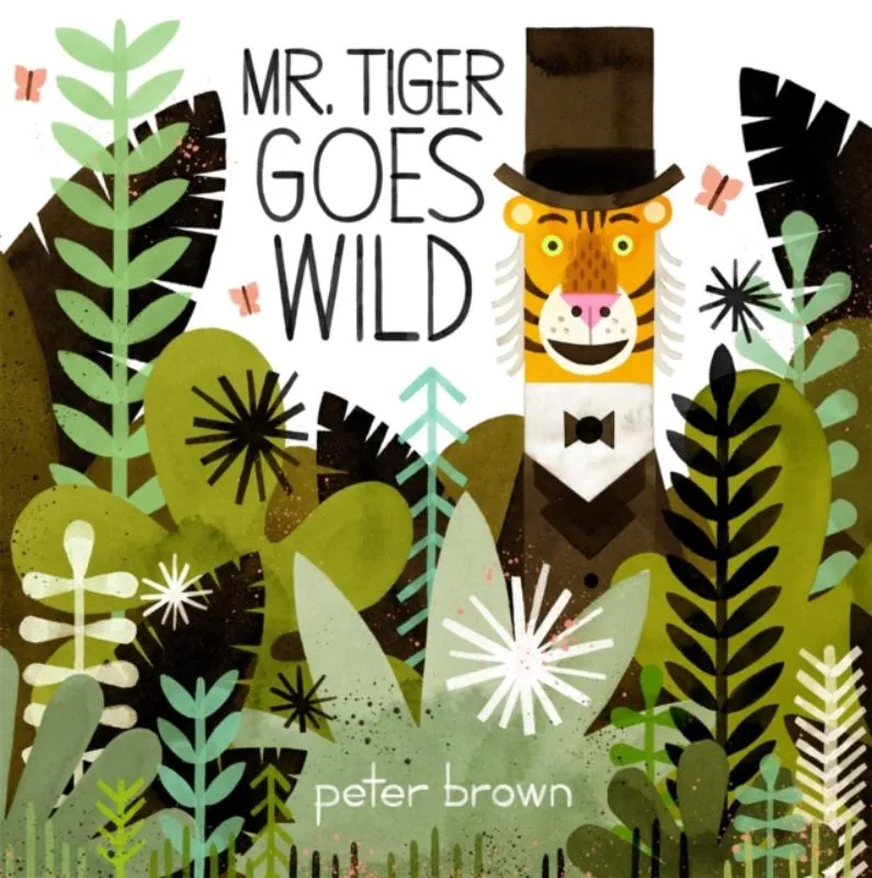 Mr Tiger Goes Wild | 9781509848232 Mr Tiger Goes Wild