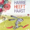 Harrie heeft haast | 9789047710868