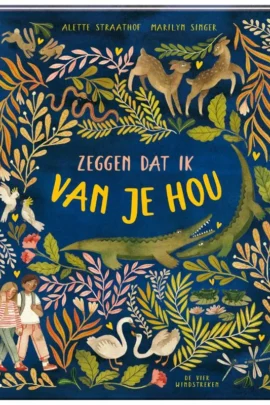 Zeggen dat ik van je hou