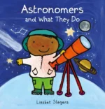 Astronomers and What They Do | 9781605377421