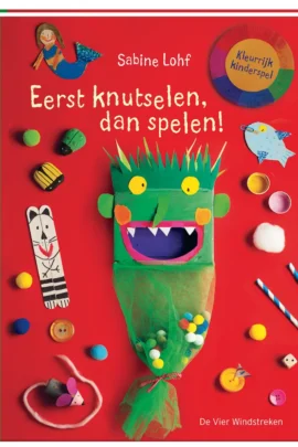 Eerst knutselen, dan spelen!