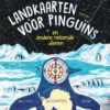 Landkaarten voor pinguïns en andere reizende dieren | 9789401496650 Landkaarten voor pinguïns en andere reizende dieren | 9789401496650