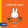 Miffy the Artist | 9781849763950 Miffy the Artist | 9781849763950